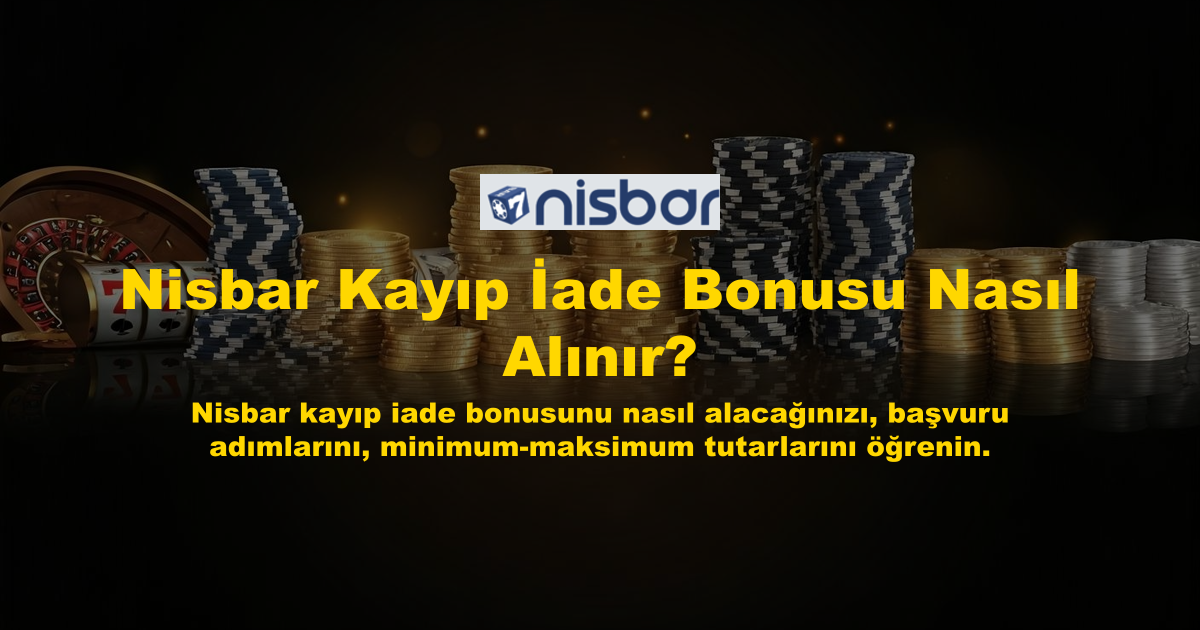Nisbar Kayıp İade Bonusu Nasıl Alınır?
