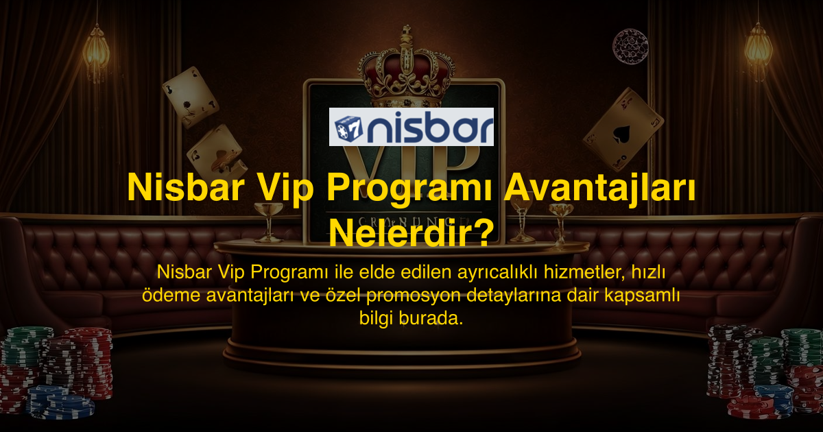 Nisbar Vip Programı Avantajları Nelerdir?