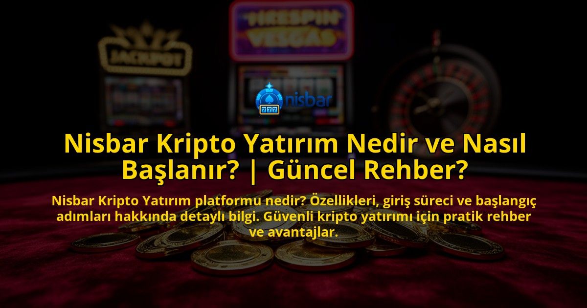 Nisbar-Kripto-Yatirim-Nedir-ve-Nasil-Baslanir-Guncel-Rehber-overlay-1772819893.jpg