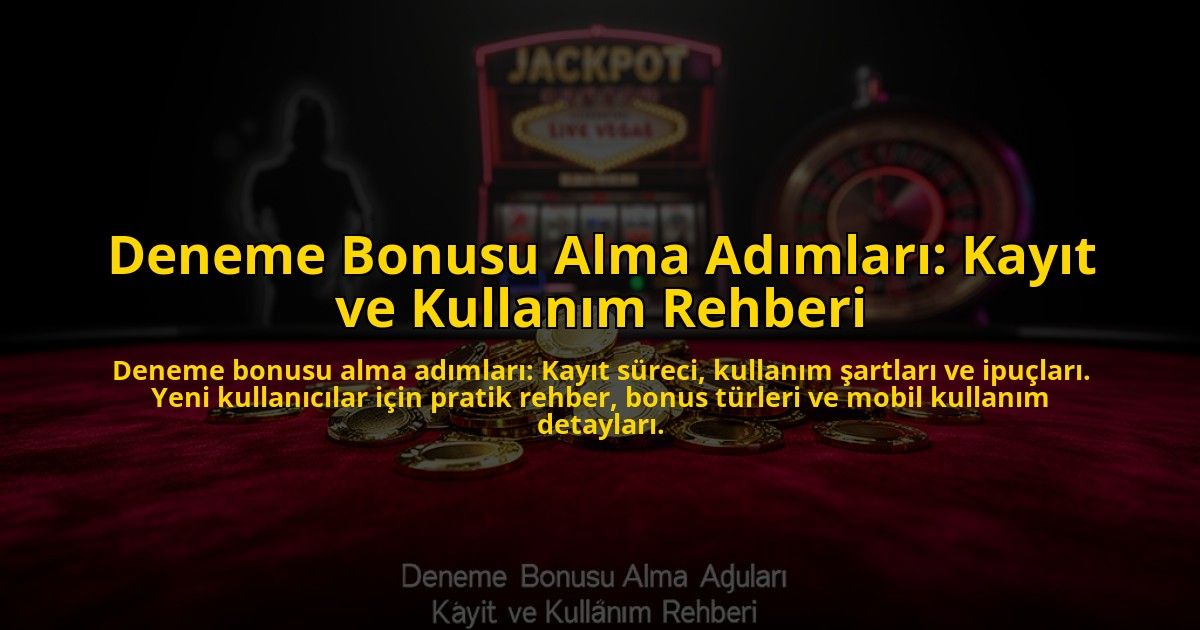 Deneme-Bonusu-Alma-Adimlari-Kayit-ve-Kullanim-Rehberi-overlay-1776036755.jpg