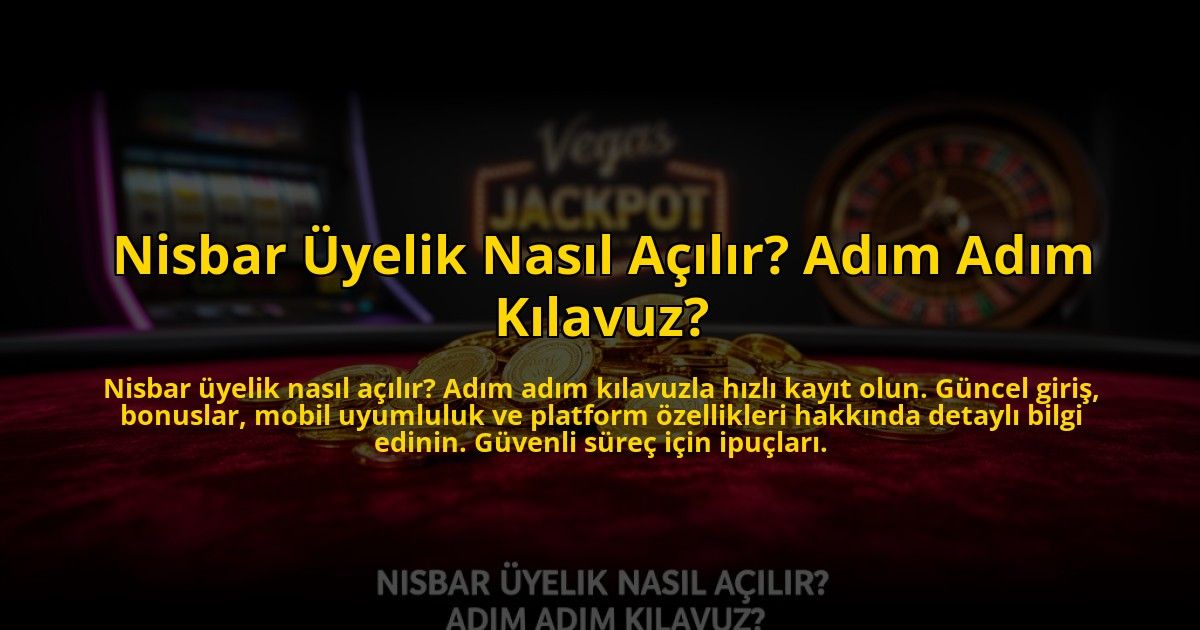 Nisbar-Uyelik-Nasil-Acilir-Adim-Adim-Kilavuz-overlay-1776019680.jpg