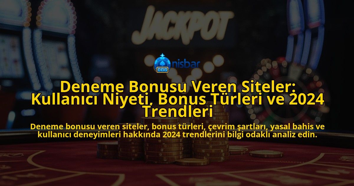 Deneme-Bonusu-Veren-Siteler-Kullanici-Niyeti-Bonus-Turleri-ve-2024-Trendleri-overlay-1778196085.jpg